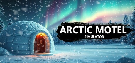 北极汽车旅馆模拟器 v3.0.2（Arctic Motel Simulator）免安装中文版