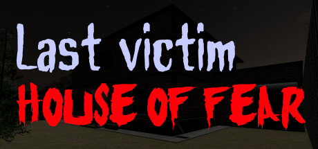 最后受害者：恐惧之屋 v1.0.0（Last victim. House of Fear）免安装中文版